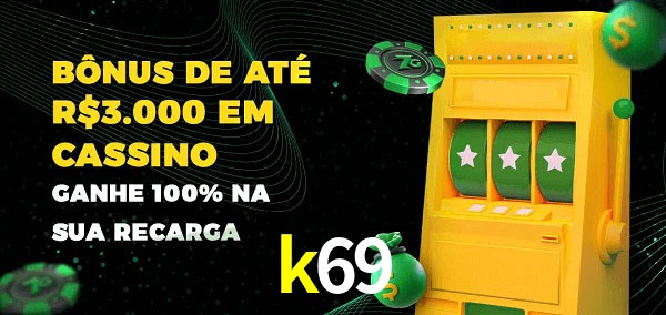 k69 melhor bônus de depósito